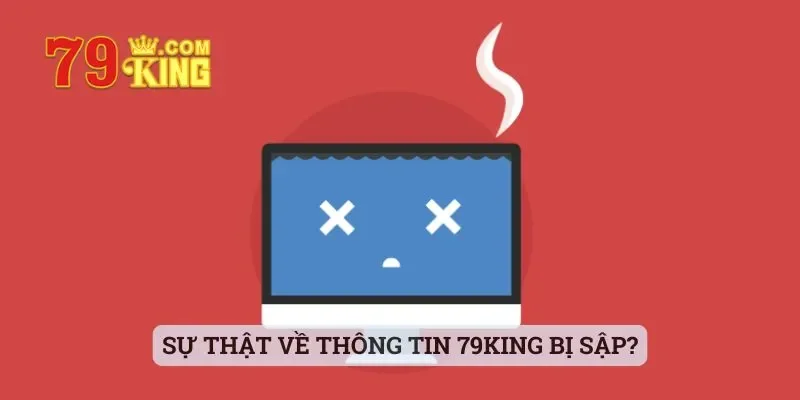 Sự thật về thông tin 79king bị sập?
