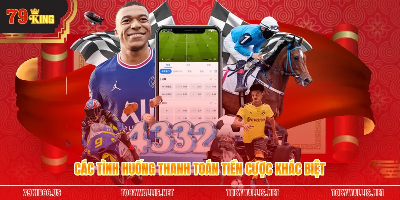 Các tình huống thanh toán tiền cược khác biệt