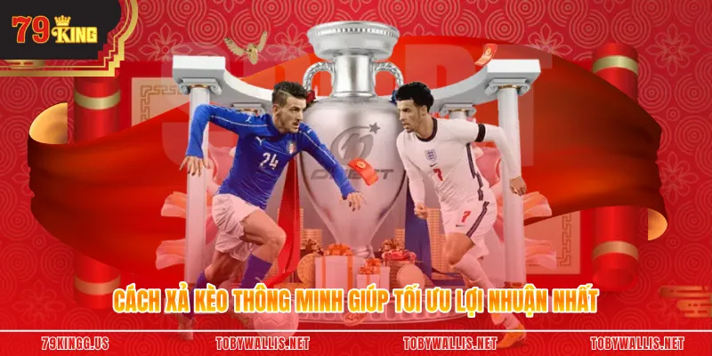 Cách Xả Kèo Thông Minh Giúp Tối Ưu Lợi Nhuận Nhất