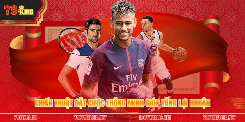 Chiến thuật đặt cược thông minh giúp tăng lợi nhuận