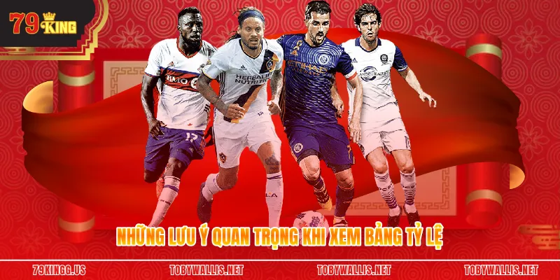 Những lưu ý quan trọng khi xem bảng tỷ lệ