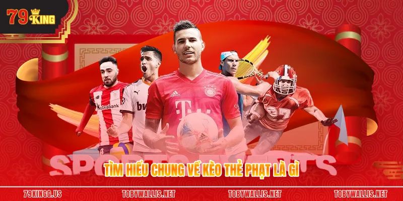 Tìm hiểu chung về kèo thẻ phạt là gì