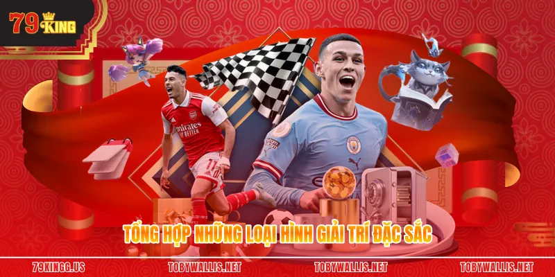 Tổng hợp những loại hình giải trí đặc sắc